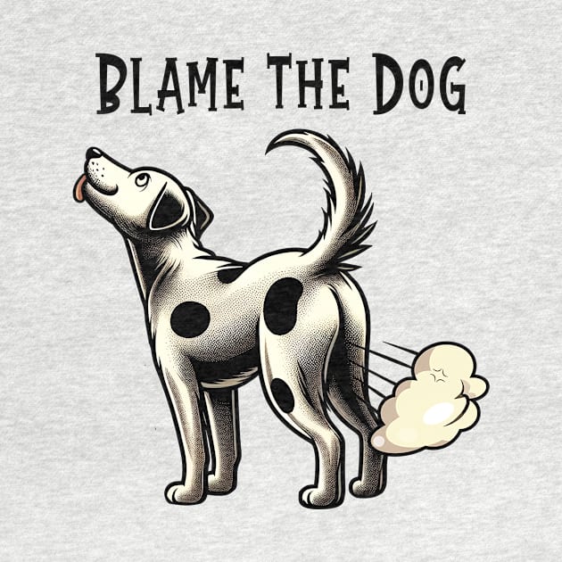 Blame the Dog - Funny Dog Fart - Dog Owner by cyryley